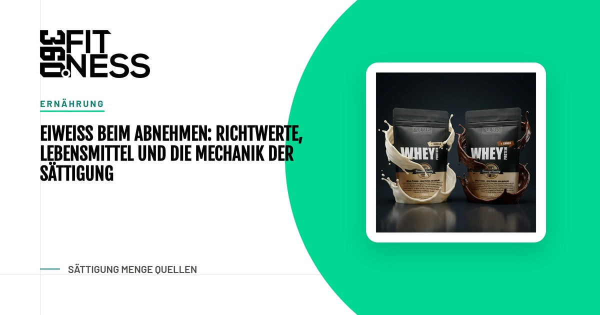 Eiweiß beim Abnehmen: Richtwerte, Lebensmittel und die Mechanik der Sättigung