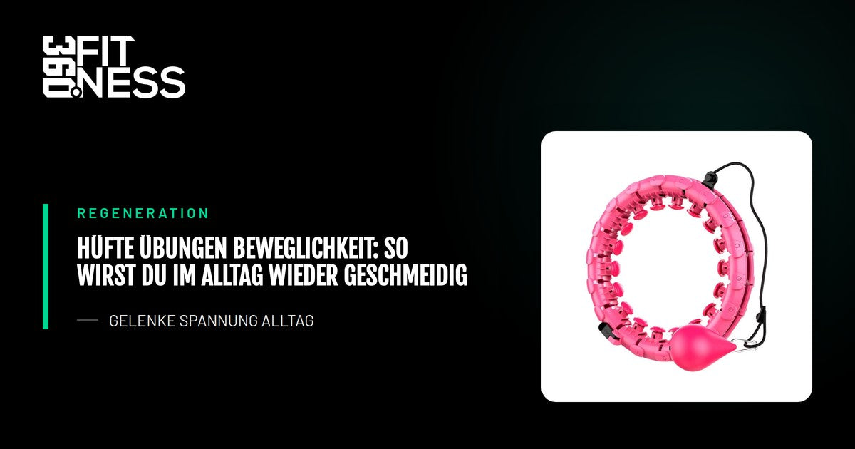 Hüfte Übungen Beweglichkeit: So wirst du im Alltag wieder geschmeidig