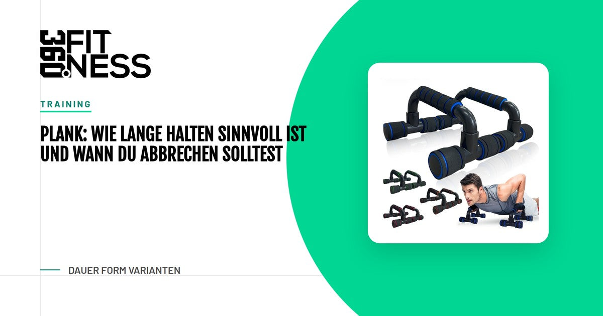 Plank: Wie lange halten sinnvoll ist und wann du abbrechen solltest
