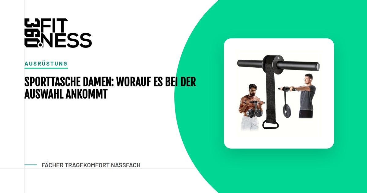 Sporttasche Damen: Worauf es bei der Auswahl ankommt