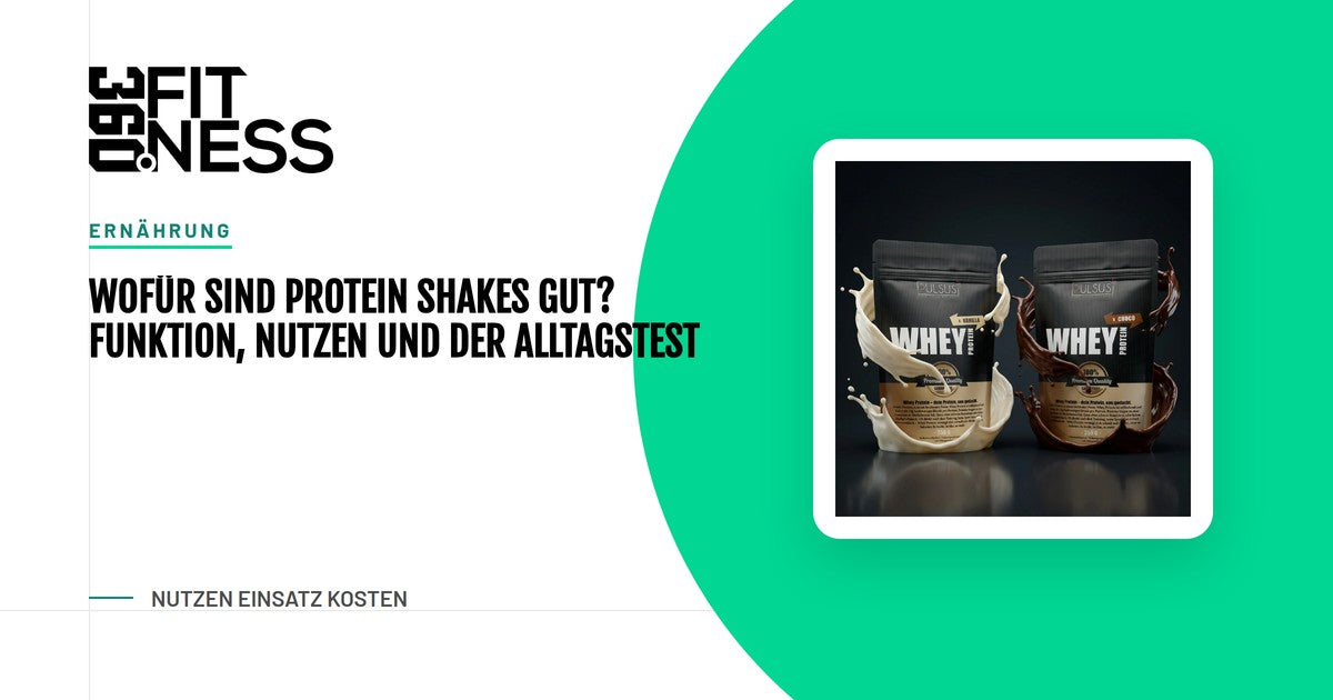 Wofür sind Protein Shakes gut? Funktion, Nutzen und der Alltagstest