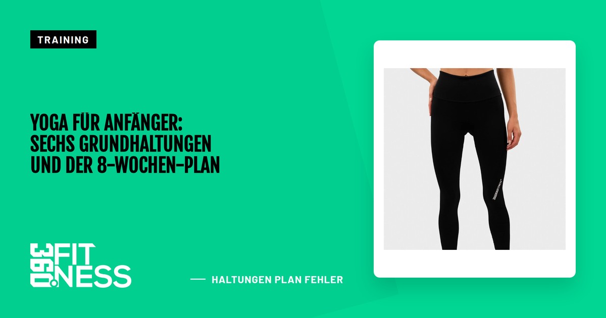 Yoga für Anfänger: Sechs Grundhaltungen und der 8-Wochen-Plan